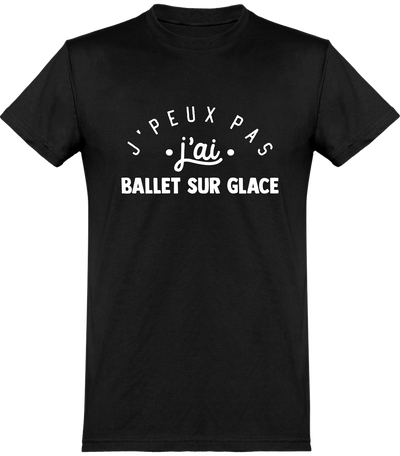 T shirt homme j'peux pas j'ai ballet sur glace