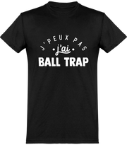  T shirt homme j'peux pas j'ai ball trap