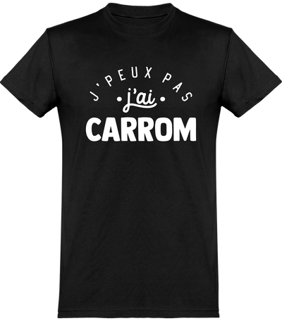  T shirt homme j'peux pas j'ai carrom