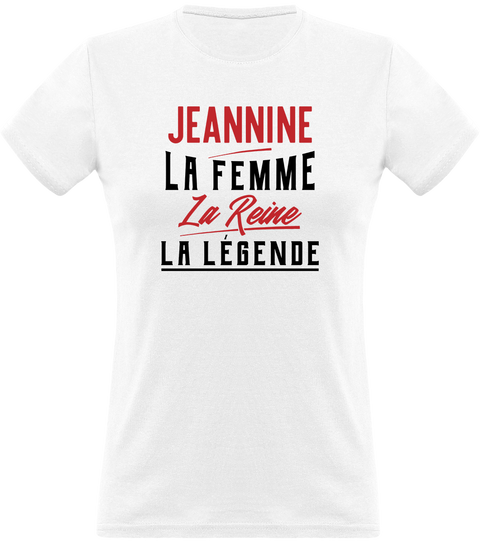 T shirt femme jeannine la femme la reine la légende