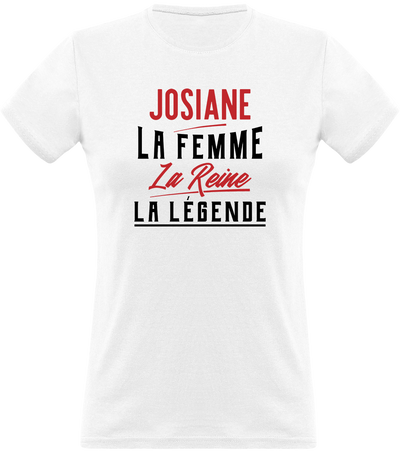 T shirt femme josiane la femme la reine la légende