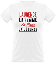 T shirt femme laurence la femme la reine la légende