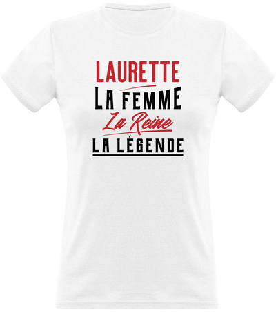 T shirt femme laurette la femme la reine la légende