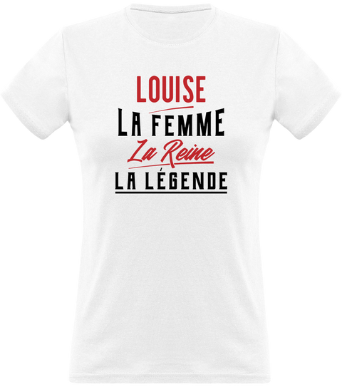 T shirt femme louise la femme la reine la légende
