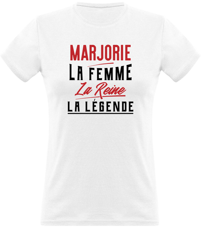 T shirt femme marjorie la femme la reine la légende