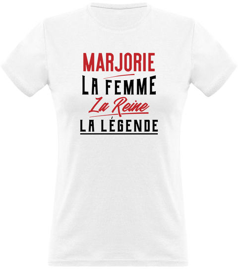 T shirt femme marjorie la femme la reine la légende