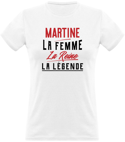 T shirt femme martine la femme la reine la légende