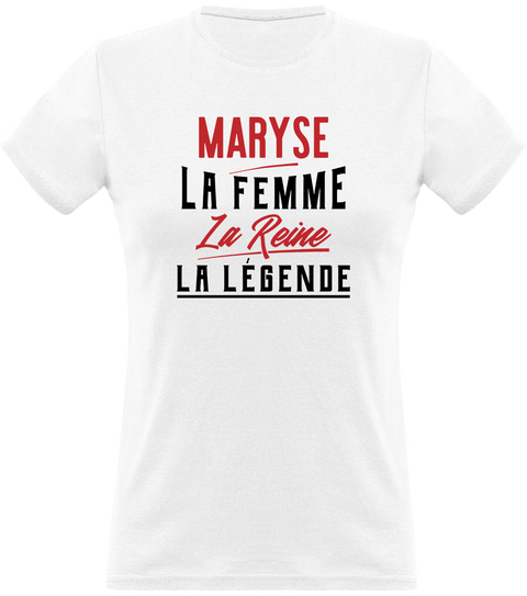 T shirt femme maryse la femme la reine la légende