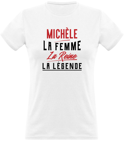 T shirt femme michèle la femme la reine la légende