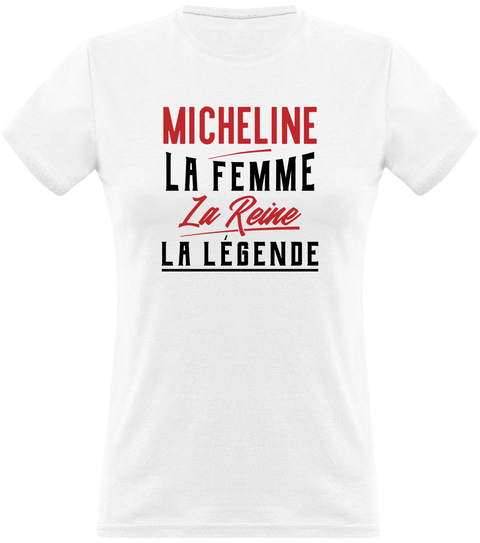 T shirt femme micheline la femme la reine la légende