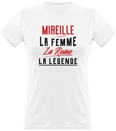T shirt femme mireille la femme la reine la légende