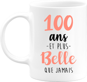 Mug 100 ans et plus belle que jamais