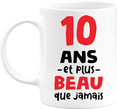 Mug 10 ans et plus beau