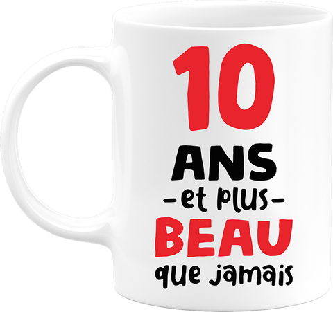 Mug 10 ans et plus beau