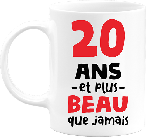 Mug 20 ans et plus beau