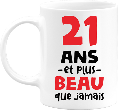Mug 21 ans et plus beau