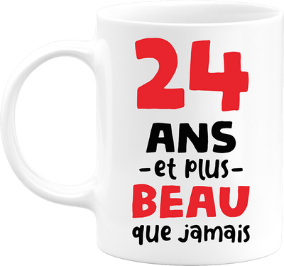 Mug 24 ans et plus beau