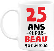 Mug 25 ans et plus beau