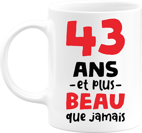 Mug 43 ans et plus beau
