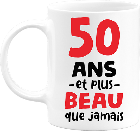 Mug 50 ans et plus beau