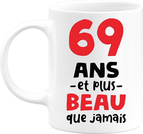 Mug 69 ans et plus beau