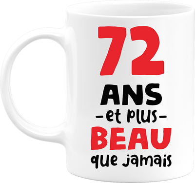Mug 72 ans et plus beau