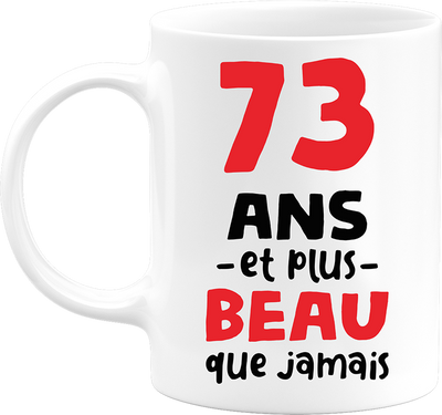 Mug 73 ans et plus beau