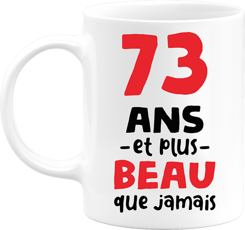 Mug 73 ans et plus beau