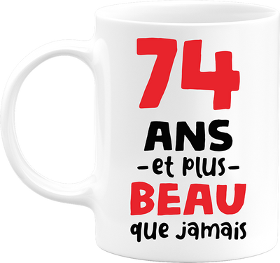Mug 74 ans et plus beau