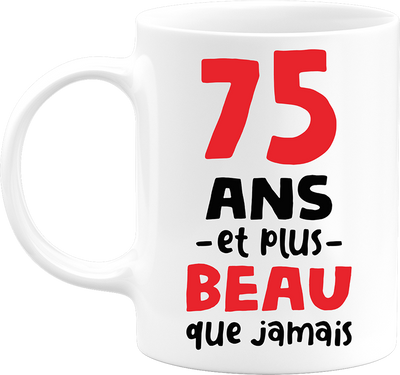 Mug 75 ans et plus beau