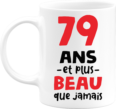 Mug 79 ans et plus beau