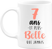 Mug 7 ans et plus belle que jamais