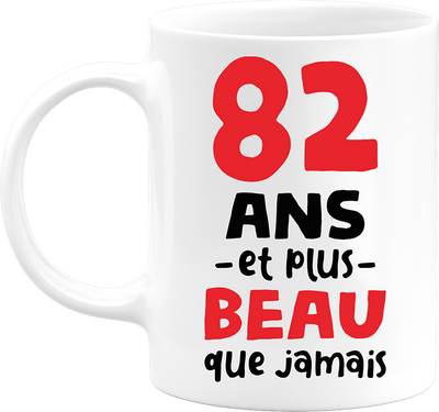Mug 82 ans et plus beau