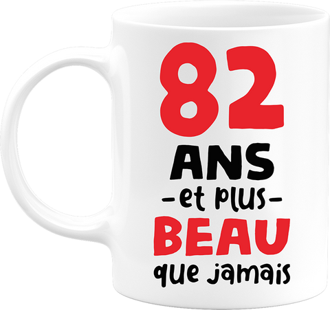 Mug 82 ans et plus beau