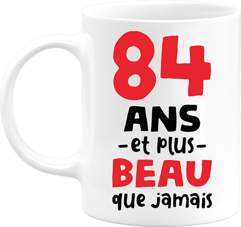 Mug 84 ans et plus beau