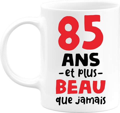 Mug 85 ans et plus beau