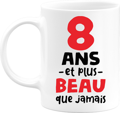 Mug 8 ans et plus beau