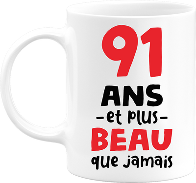 Mug 91 ans et plus beau