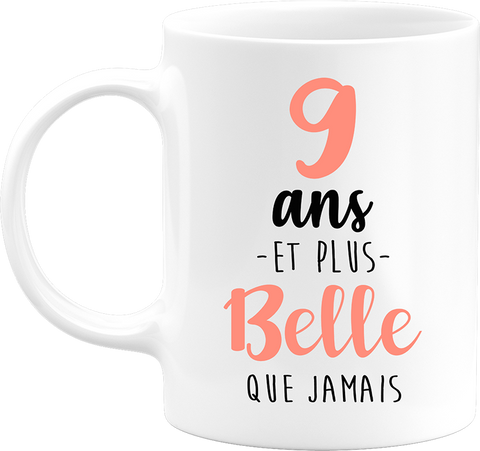 Mug 9 ans et plus belle que jamais