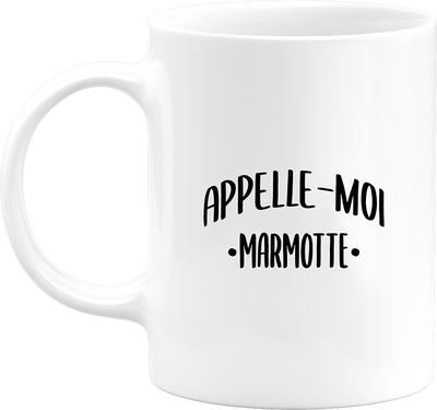 Mug appelle moi marmotte