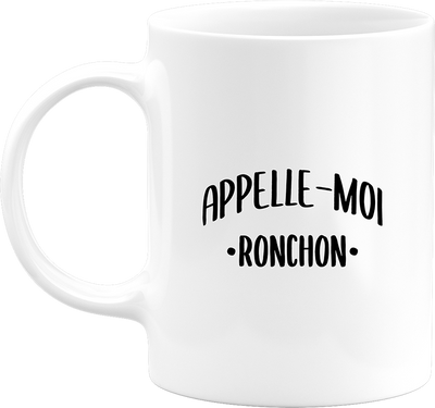 Mug appelle moi ronchon