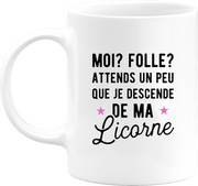 Mug attends que je descende de ma licorne