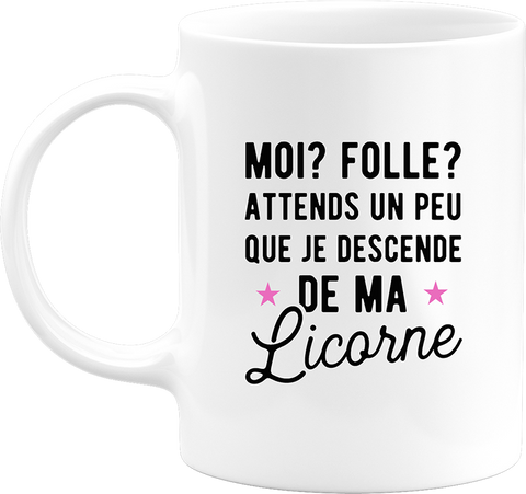 Mug attends que je descende de ma licorne