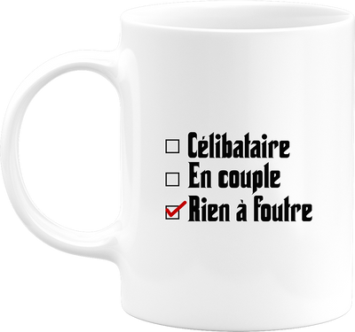 Mug célibataire en couple rien à foutre