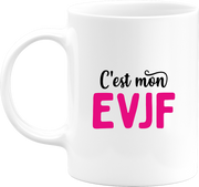 Mug c'est mon evjf