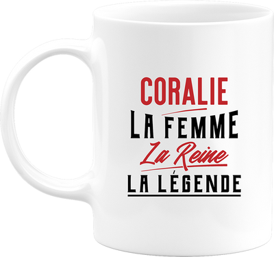 Mug coralie la femme la reine la légende