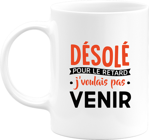 Mug désolé pour le retard