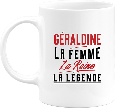 Mug géraldine la femme la reine la légende