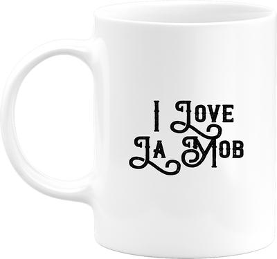Mug i love la mob