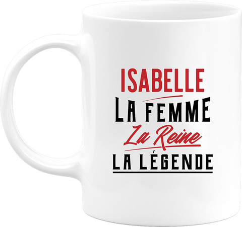 Mug isabelle la femme la reine la légende